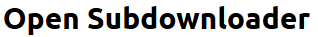 open subdownloader