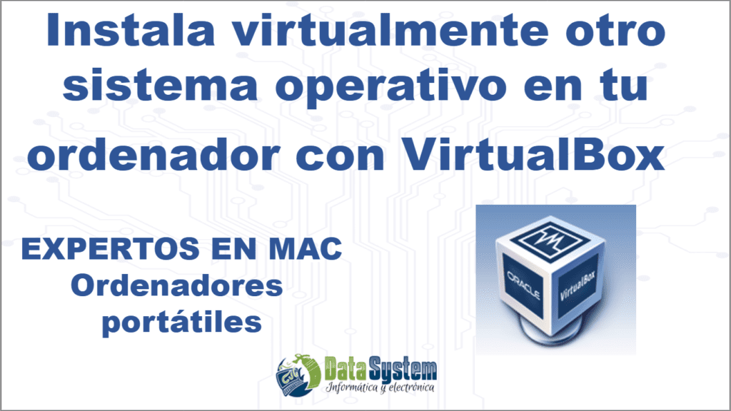 Instala de forma virtual otro sistema operativo en tu PC con VirtualBox