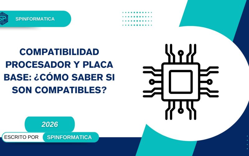 Compatibilidad procesador y placa base: ¿cómo saber si son compatibles?